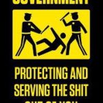 government-protecting-and-serving-the-shit-out-of-you